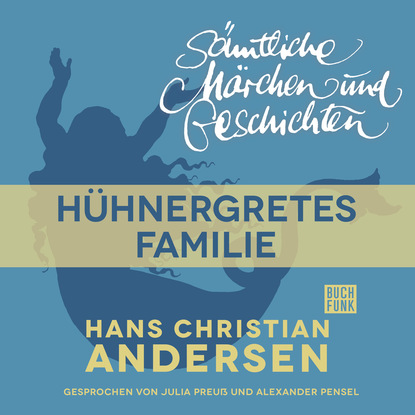 H. C. Andersen: S?mtliche M?rchen und Geschichten, H?hnergretes Familie - Ганс Христиан Андерсен