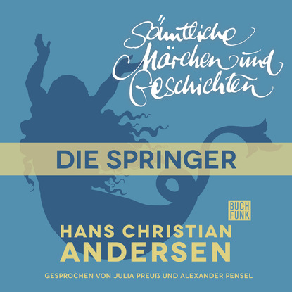 H. C. Andersen: S?mtliche M?rchen und Geschichten, Die Springer - Ганс Христиан Андерсен