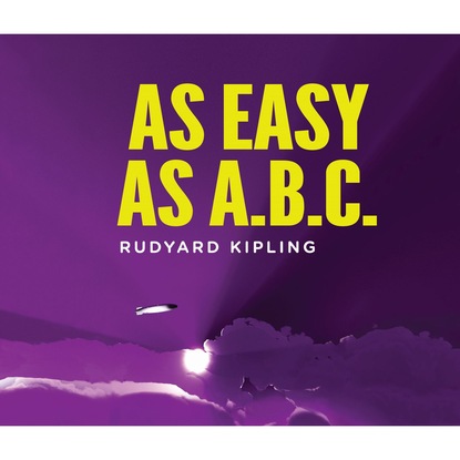 As Easy As ABC (Unabridged) - Редьярд Джозеф Киплинг