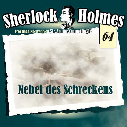 Sherlock Holmes, Die Originale, Fall 64: Nebel des Schreckens - Артур Конан Дойл