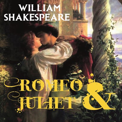 Romeo and Juliet - Уильям Шекспир