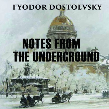 Notes from the Underground — Федор Достоевский