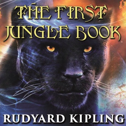 The First Jungle Book - Редьярд Джозеф Киплинг