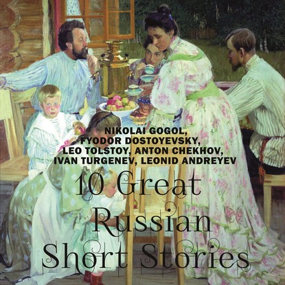 10 Great Russian Short Stories — Лев Толстой