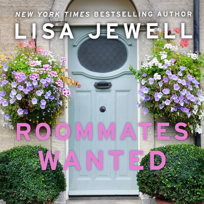 Roommates Wanted (Unabridged) — Лайза Джуэлл