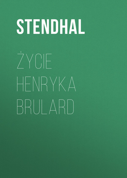 Życie Henryka Brulard - Стендаль