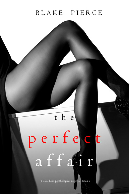 The Perfect Affair - Блейк Пирс