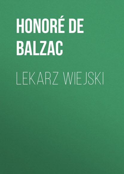 Lekarz wiejski — Оноре де Бальзак