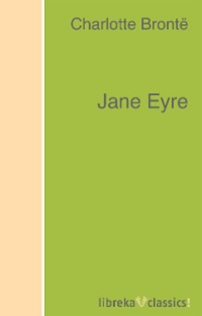 Jane Eyre - Шарлотта Бронте