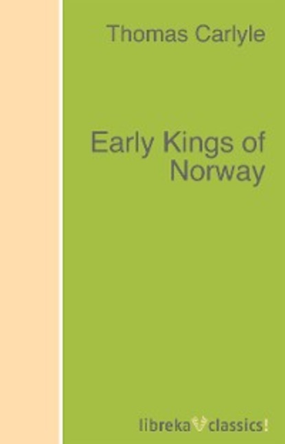 Early Kings of Norway — Томас Карлейль