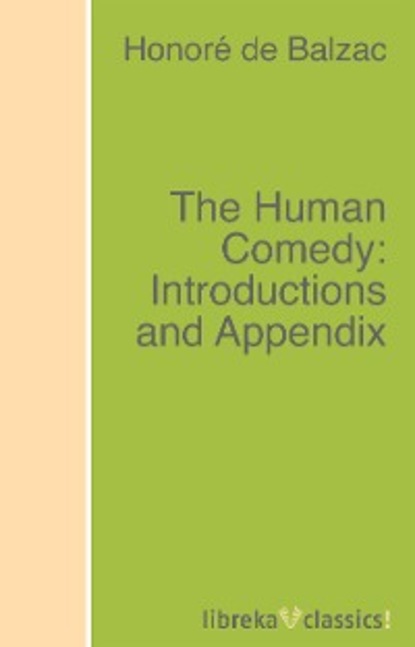 The Human Comedy: Introductions and Appendix - Оноре де Бальзак