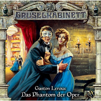 Gruselkabinett, Folge 4: Das Phantom der Oper - Гастон Леру