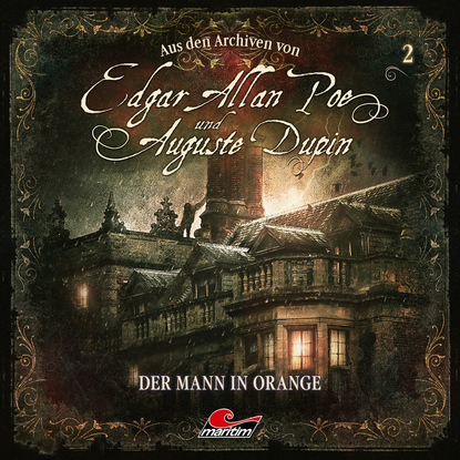 Edgar Allan Poe & Auguste Dupin, Aus den Archiven, Folge 2: Der Mann in Orange - Артур Конан Дойл