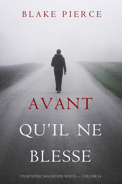 Avant Qu’il Ne Blesse — Блейк Пирс