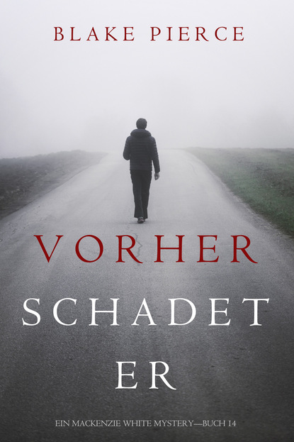 Vorher Schadet Er — Блейк Пирс