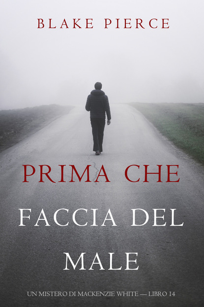 Prima Che Faccia Del Male — Блейк Пирс