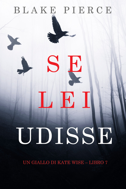 Se lei udisse - Блейк Пирс