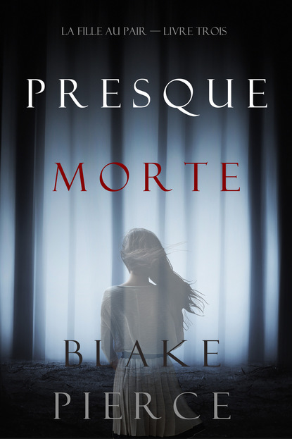 Presque Morte — Блейк Пирс