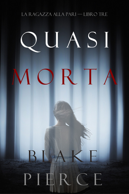 Quasi morta — Блейк Пирс