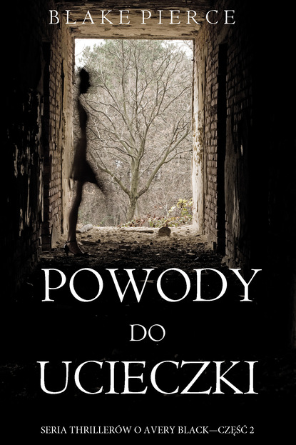 Powody do ucieczki - Блейк Пирс