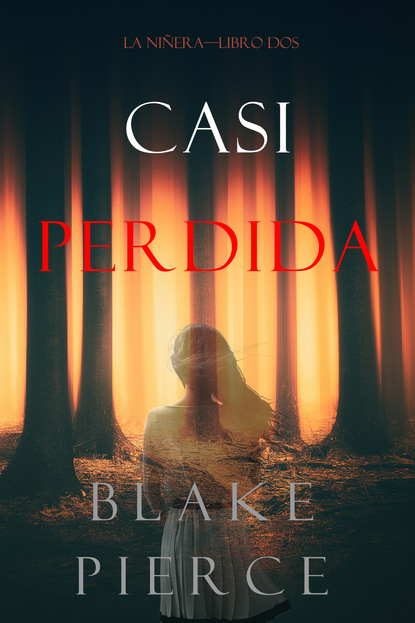 Casi Perdida — Блейк Пирс