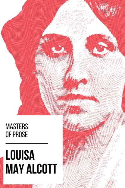 Masters of Prose - Louisa May Alcott - Луиза Мэй Олкотт