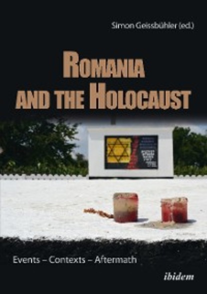 Romania and the Holocaust - Группа авторов