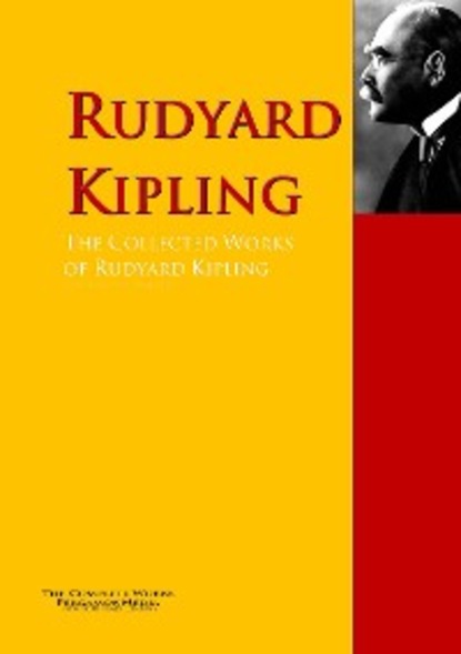 The Collected Works of Rudyard Kipling — Редьярд Джозеф Киплинг