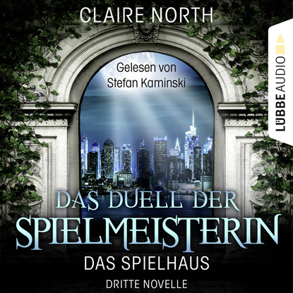 Das Duell der Spielmeisterin - Die Spielhaus-Trilogie, Novelle 3 - Клэр Норт