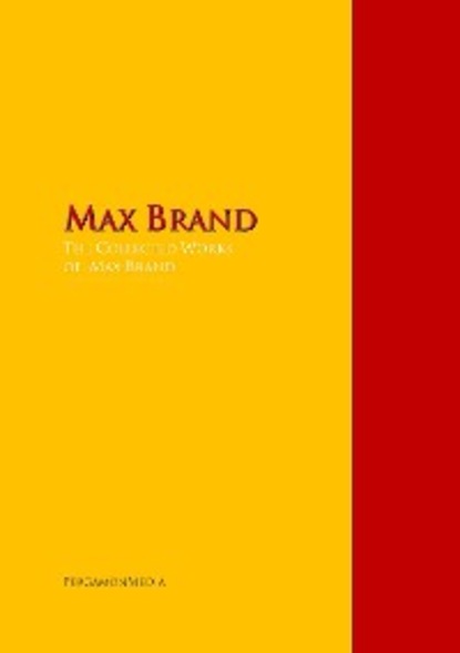 The Collected Works of Max Brand - Макс Брэнд