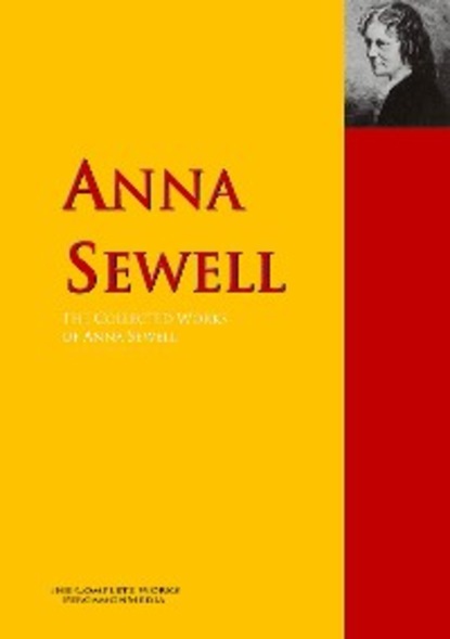 The Collected Works of Anna Sewell — Анна Сьюэлл