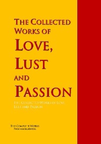 The Collected Works of Love, Lust and Passion — Джованни Боккаччо