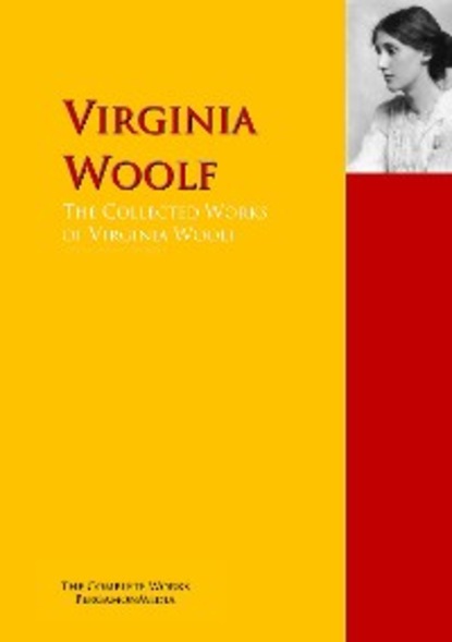 The Collected Works of Virginia Woolf — Вирджиния Вулф