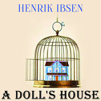 A Doll's House - Генрик Ибсен