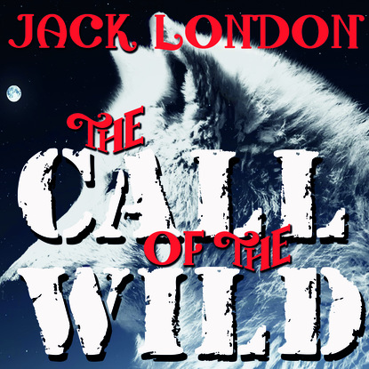 The Call Of The Wild - Джек Лондон