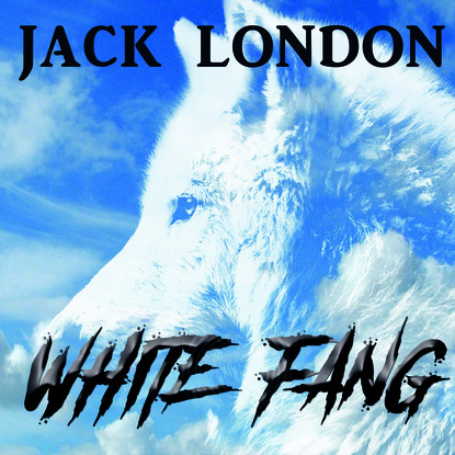 White Fang - Джек Лондон