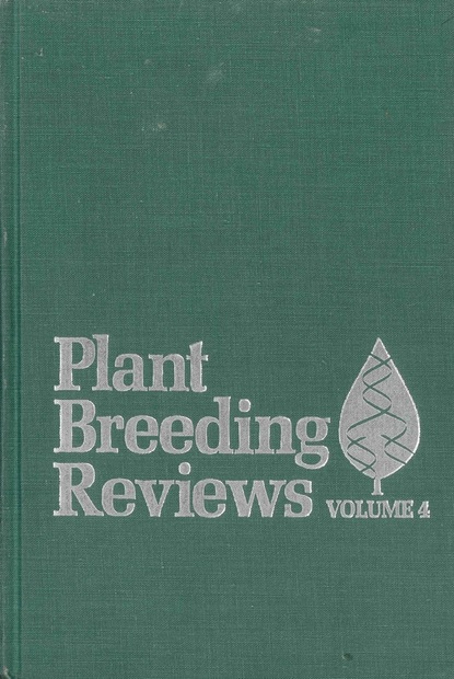 Plant Breeding Reviews, Volume 4 - Группа авторов