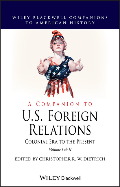 A Companion to U.S. Foreign Relations — Группа авторов