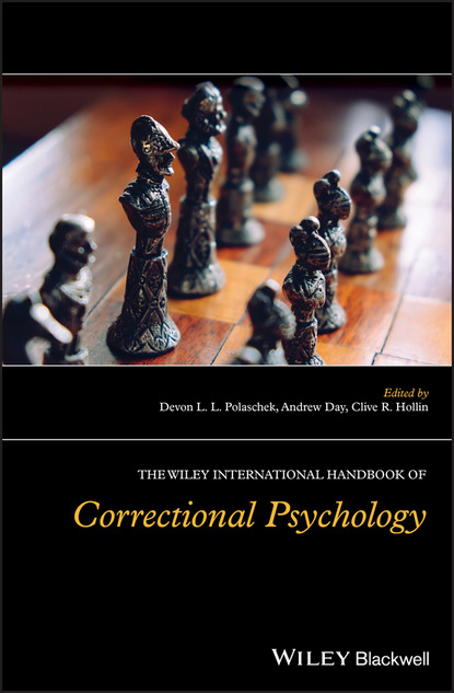 The Wiley International Handbook of Correctional Psychology - Группа авторов