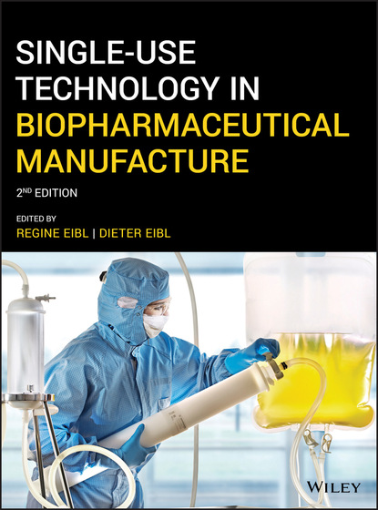 Single-Use Technology in Biopharmaceutical Manufacture - Группа авторов