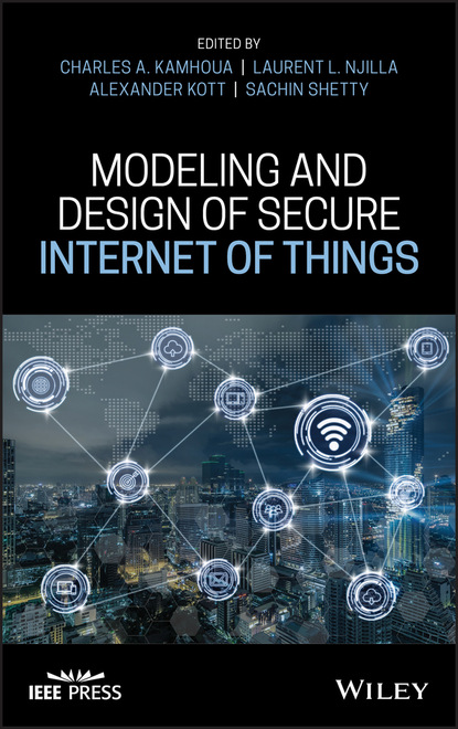 Modeling and Design of Secure Internet of Things - Группа авторов