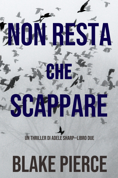 Non resta che scappare — Блейк Пирс