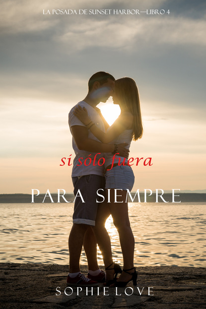 Si S?lo Fuera Para Siempre — Софи Лав