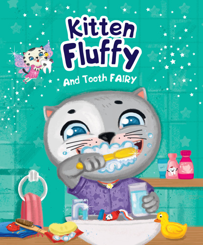 Kitten Fluffy and Tooth Fairy - Анна Купырина