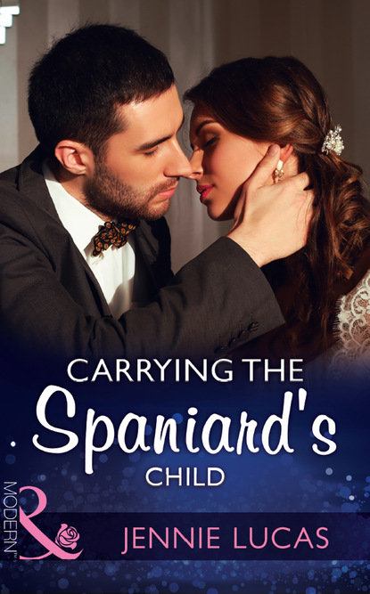 Carrying The Spaniard's Child - Дженни Лукас