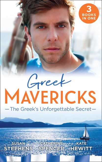 Greek Mavericks: The Greek's Unforgettable Secret — Кейт Хьюит