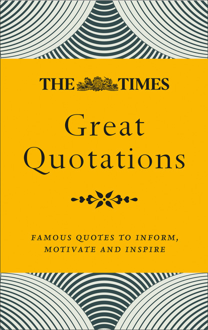 The Times Great Quotations - Группа авторов