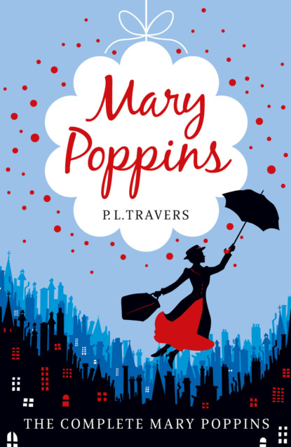 Mary Poppins - the Complete Collection - Памела Трэверс