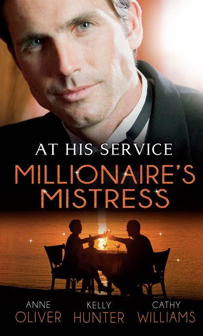 At His Service: Millionaire's Mistress - Кэтти Уильямс