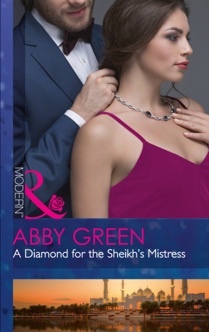 A Diamond For The Sheikh's Mistress - Эбби Грин